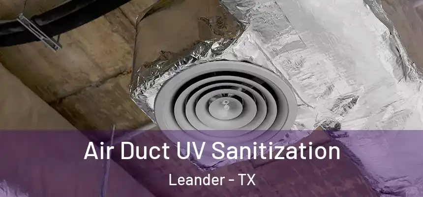  Air Duct UV Sanitization Leander - TX