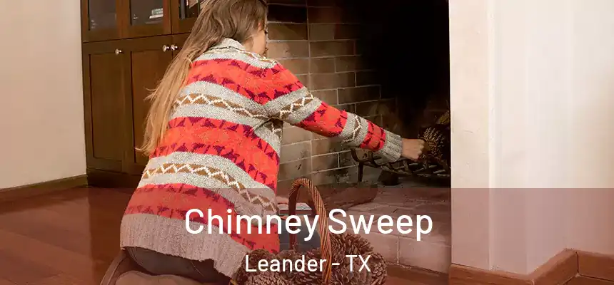 Chimney Sweep Leander - TX