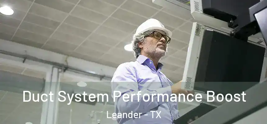  Duct System Performance Boost Leander - TX